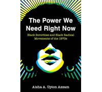 The Power We Need Right Now: Black Sororities and Black Radical Movements of the 1970s