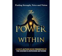 The Power Within: Finding Strength, Voice & Vision: 1