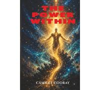 The Power Within: Rise Above Hardship Through Thought, Faith, and Self-Mastery