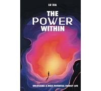 The Power Within: Unlocking A High Potential Energy Life