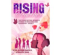 The Power Within: Women's Stories of Resilience and Leadership: Rising Together