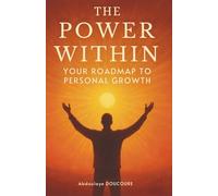 The power within: Your Roadmap to Personal Growth