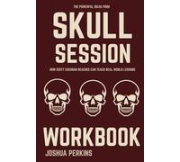 The Powerful Ideas from Skull Session Workbook: How Scott Cochran Reaches Can Teach Real-World Lessons