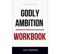 The Powerful Knowledge Gained From Godly Ambition Workbook: Practical Tools for Ruslan KD's Teachings