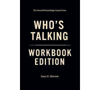 The Powerful Knowledge Gained From Who’s Talking Workbook Edition: Transform Your Life with Chris Hinton's Teachings