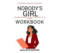 The Powerful Knowledge to Learn from Nobody's Girl Workbook: How Virginia Roberts GIUFFRE'S TIPS CAN PROPEL YOU TO SUCCESS