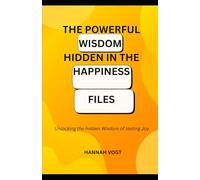 The Powerful Wisdom Hidden in the Time Files: Unlocking the Hidden Wisdom of Lasting Joy
