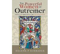 Helena P Schrader The Powerful Women of Outremer (Copertina rigida)