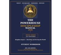 The Powerhouse Discipleship Manual 2026: Book Three: July-September - Kingdom Impact: Reaching and Serving the World (Student Workbook)