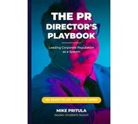 The PR Director’s Playbook: Leading Corporate Reputation as a System