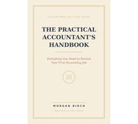 The Practical Accountant's Handbook: Everything You Need to Survive Your First Accounting Job