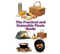 The Practical and Enjoyable Picnic Guide