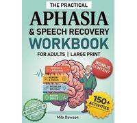 The Practical Aphasia & Speech Recovery Workbook for Adults - Large Print: 150+ Interactive Exercises & Brain Games for Stroke Recovery and Cognitive Rehabilitation