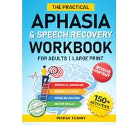 The Practical Aphasia & Speech Recovery Workbook for Adults (Large Print): 150+ Interactive Speech & Cognitive Therapy Activities to Improve Communication, Memory, and Confidence After Stroke Recovery