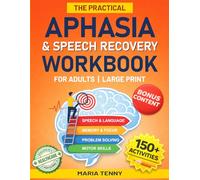 The Practical Aphasia & Speech Recovery Workbook for Adults (Large Print): 150+ Interactive Speech & Cognitive Therapy Activities to Improve Communication, Memory, and Confidence After Stroke Recovery
