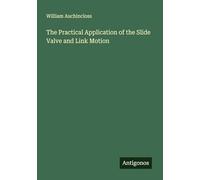 The Practical Application of the Slide Valve and Link Motion