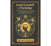 The Practical Atlas Joseph Campbell and Psychology (Tascabile)