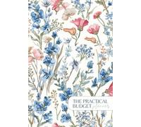 The Practical Budget Planner Undated: Compact 6" x 9" - Vintage Floral Edition
