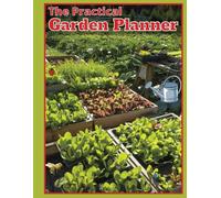 The Practical Garden Planner: A Basic Guide to Planting Vegetables