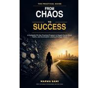 The Practical Guide: From Chaos to Success