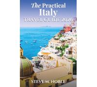 The Practical Italy Travel Guide 2026: Smart Itineraries, Train and Transit Tips, Local Food, and Cultural Insights for Cities, Villages, and Coastal Stops
