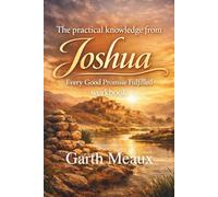 The practical knowledge from Joshua - Every Good Promise Fulfilled workbook: Applying the Lessons of Faith, Courage, and Obedience to Everyday Life - Inspired by Jen Wilkin
