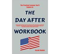The Practical Lessons You'll Explore in The Day After: Simple insights designed to help you examine the book's discussions on democratic institutions, ... and responsible governance through