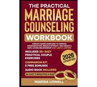 The Practical Marriage Counseling Workbook: Therapy-Based Exercises to Improve Communication, Rebuild Intimacy, and Create a Safe, Loving Relationship That Lasts a Lifetime