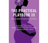 The Practical Playbook III: Working Together to Improve Maternal Health: 3