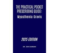 The Practical Pocket Prescribing Guide: Myasthenia Gravis