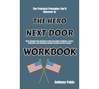 The Practical Principles You’ll Discover in The Hero Next Door: Clear learning tools designed to help you explore resilience, service, leadership, and meaningful purpose through real-life courage
