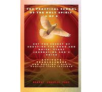 The Practical School of the Holy Spirit - Part 2 of 8 - Journal God's Voic...