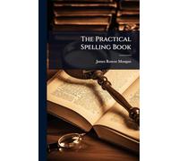 The Practical Spelling Book