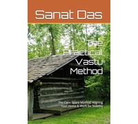 The Practical Vastu Method: The Calm Space Method: Aligning Your Home & Work for Stability
