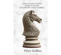 The Practice Blueprint: A Proven System to Learn Rapidly & Become Exceptionally Good at Anything