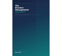 The Practice Management Blueprint: The Complete Operational Playbook for Running a High-Performing Healthcare Practice
