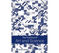 The Practice of Art and Science: The European Digital Art and Science Network