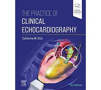 The Practice of Clinical Echocardiography