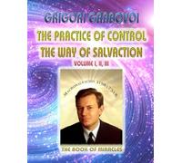 The Practice of Control: The Way of Salvation: Volume I, II, III