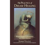 Edward Tick PhD The Practice of Dream Healing (Tascabile)