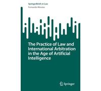 The Practice of Law and International Arbitration in the Age of Artificial Intelligence