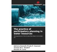 The practice of participatory planning in water resources: The experience of the Coreaú River Basin Committee - Ce