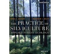 The Practice of Silviculture: Applied Forest Ecology
