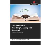 The Practice of Teaching/Learning with Research: The Scientific Journey