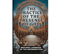 The Practice of the Presence of God The Best Rule of a Holy Life: This is a Large Print Edition