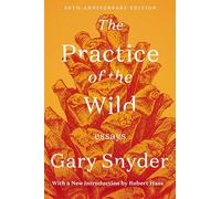 Robert Hass Gary Snyder The Practice of the Wild (Tascabile)