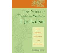 Matthew Wood The Practice of Traditional Western Herbalism (Tascabile)