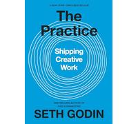 The Practice: Shipping Creative Work