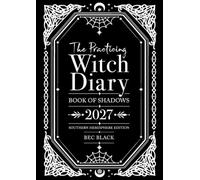 The Practicing Witch Diary 2027: Book of Shadows - Southern Hemisphere Edition