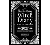 The Practicing Witch Diary 2027: Book of Shadows - Southern Hemisphere Edition